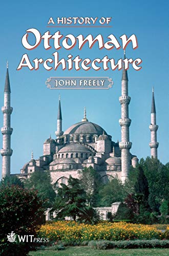A History of Ottoman Architecture - J. Freely