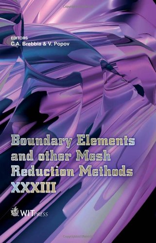 Boundary Elements and Other Mesh Reduction Methods XXXIII (Wit Transactions on Modelling and Simulation) (9781845645427) by C. A. Brebbia; V. Popov