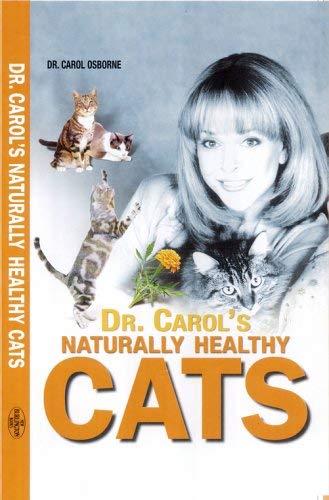 Imagen de archivo de Dr. Carol's Naturally Healthy Cats (Naturally Healthy Cats, 1) a la venta por Irish Booksellers