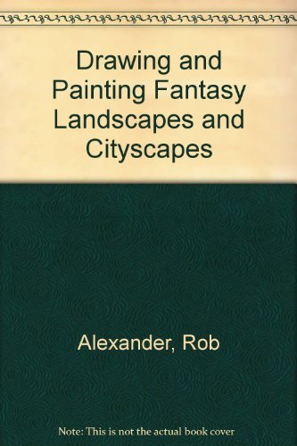 9781845661892: Drawing and Painting Fantasy Landscapes and Cityscapes