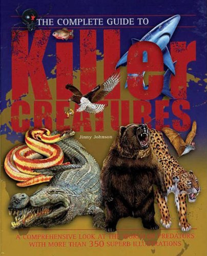 Stock image for The Complete Guide to Killer Creatures for sale by Better World Books