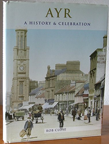 Stock image for Ayr. a History and Celebration for sale by WorldofBooks