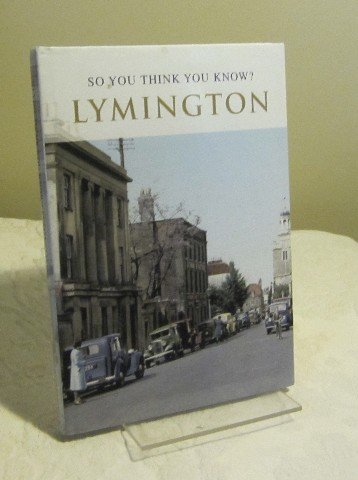 9781845678180: So You Think You Know? Lymington