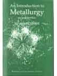 Stock image for Introduction To Metallurgy 2nd Edition for sale by Majestic Books