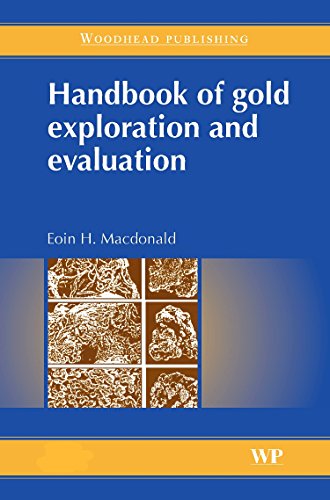 Handbook of Gold Exploration and Evaluation (Woodhead Publishing Series in Metals and Surface Engineering) - Eoin Macdonald