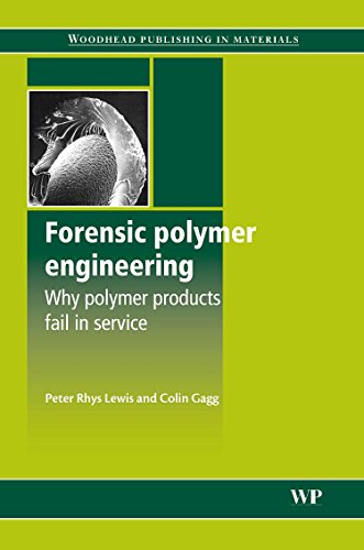 Stock image for Forensic polymer engineering: Why polymer products fail in service for sale by dsmbooks