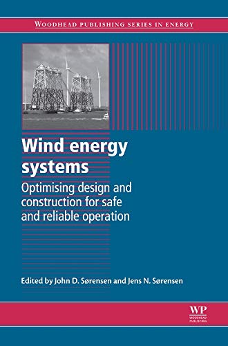 9781845695804: Wind Energy Systems: Optimising Design and Construction for Safe and Reliable Operation (Woodhead Publishing Series in Energy)