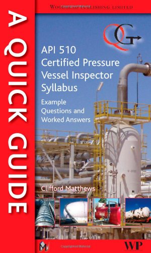 9781845697556: A Quick Guide to API 510 Certified Pressure Vessel Inspector Syllabus: Example Questions and Worked Answers