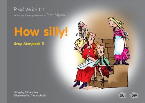 9781845710248: Read Write Inc.: Set 7 Grey: Colour Storybooks: How Silly!