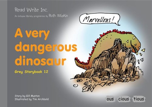 Read Write Inc.: Set 7 Grey: Colour Storybooks: A Very Dangerous Dinosaur (9781845710316) by Gill Munton