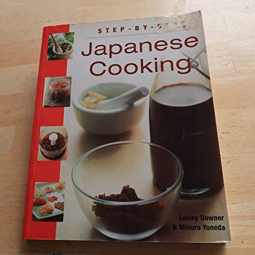 9781845730543: Step-By- Step Japanese Cooking by Downer, Lesley & Yoneda, Minoru (2005) Paperback