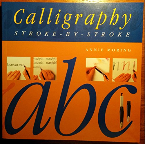 Stock image for Calligraphy stroke-by-stroke for sale by ThriftBooks-Atlanta