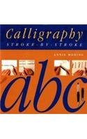 Beispielbild fr Callilgraphy, Stroke-by-Stroke zum Verkauf von Books Puddle