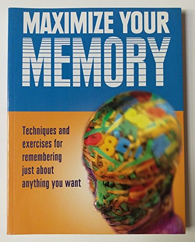 Stock image for Maximize Your Memory : Techniques and Exercises for Remembering Just about Anything for sale by Better World Books: West