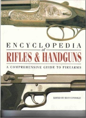 Beispielbild fr Encyclopedia of Rifles & Handguns zum Verkauf von Half Price Books Inc.