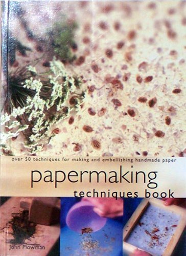 Imagen de archivo de Papermaking Techniques Book: Over 50 Techniques for Making and Embellishing Handmade Paper a la venta por Goodwill Books