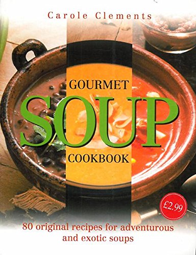 Imagen de archivo de Gourmet Soup Cookbook a la venta por WorldofBooks