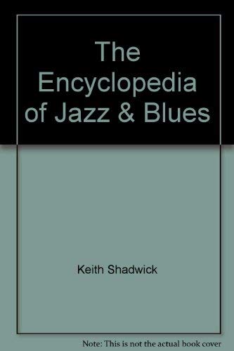 Stock image for The Encyclopedia of Jazz & Blues for sale by Mark Henderson