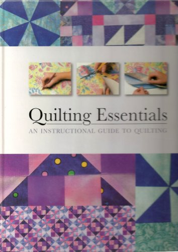 Beispielbild fr Quilting Essentials: an Instructional Guide To Quilting zum Verkauf von WorldofBooks