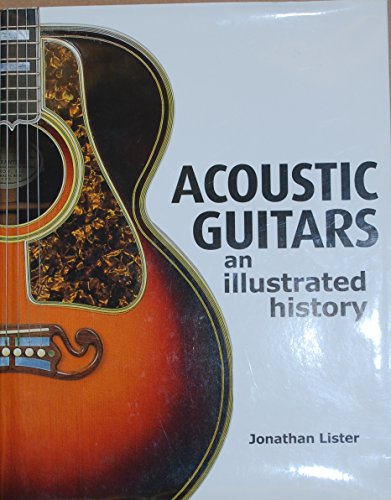 Beispielbild fr Acoustic Guitars: An Illustrated History zum Verkauf von -OnTimeBooks-