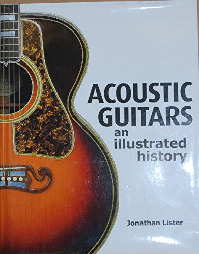 Stock image for Acoustic Guitars: An Illustrated History for sale by -OnTimeBooks-