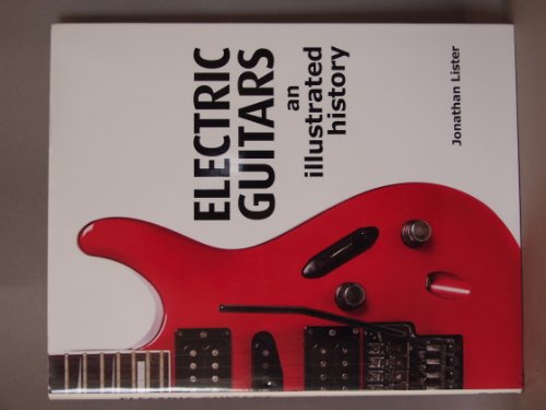 Beispielbild fr Electric Guitars an Illustrated History zum Verkauf von Wonder Book
