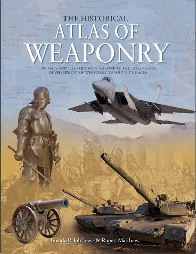 9781845734435: Historical Atlas of Weaponry