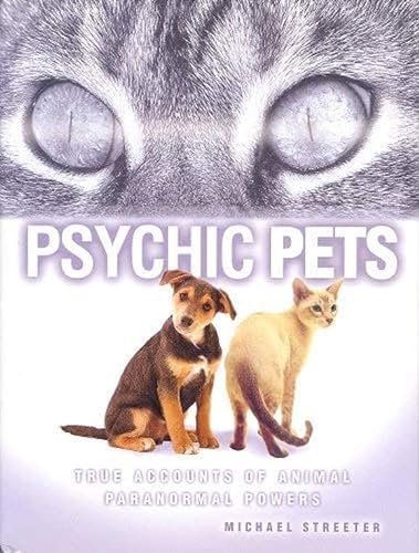 Stock image for Psychic Pets: True Accounts of Animal Paranormal Powers for sale by ThriftBooks-Dallas