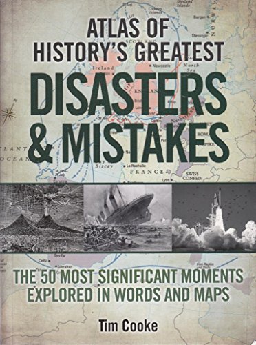 Stock image for Atlas of History's Greatest Disasters & Mistakes the 50 Most Significant Moments Explored in Words and Maps for sale by ivanpavlovitch