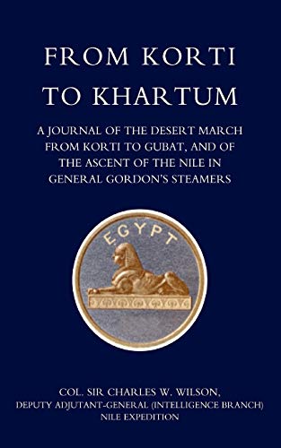 9781845740030: From Korti To Khartum (1885 Nile Expedition): From Korti To Khartum (1885 Nile Expedition)