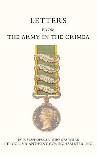 Beispielbild fr Letters From The Army In The Crimea Written During The Years 1854, 1855 And 1856 Letters From The Army In The Crimea Written During The Years 1854, 1855 And 1856 zum Verkauf von PBShop.store US
