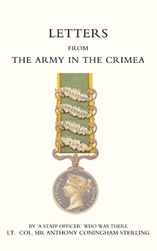 9781845740054: Letters From The Army In The Crimea Written During The Years 1854, 1855 And 1856: Letters From The Army In The Crimea Written During The Years 1854, 1855 And 1856