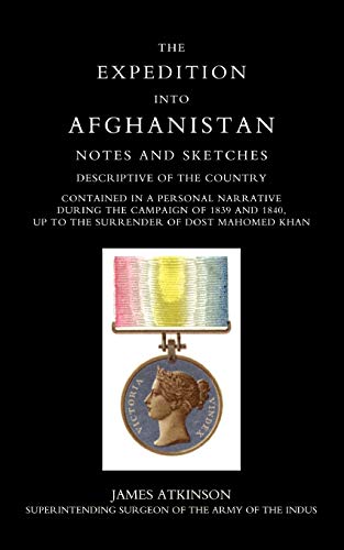 9781845740153: The Expedition into Afghanistan: Notes and Sketches Descriptive of the Country contained in a Personal Narrative during the Campaign Of 1839 and 1840.