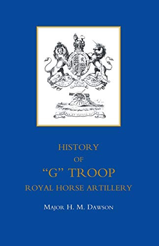 Stock image for STORY OF "G" TROOP, ROYAL HORSE ARTILLERY for sale by Chiron Media