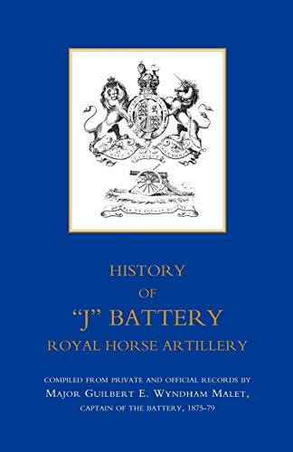 Beispielbild fr HISTORY OF â "Jâ  BATTERY, ROYAL HORSE ARTILLERY (FORMERLY A TROOP, MADRAS HORSE ARTILLERY): History Of ?J? Battery, Royal Horse Artillery (Formerly A Troop, Madras Horse Artillery) zum Verkauf von WorldofBooks