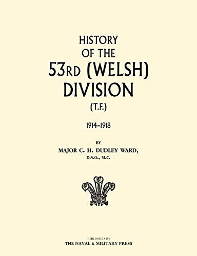 Imagen de archivo de History Of The 53Rd (Welsh) Division: History Of The 53Rd (Welsh) Division a la venta por The Book Bin