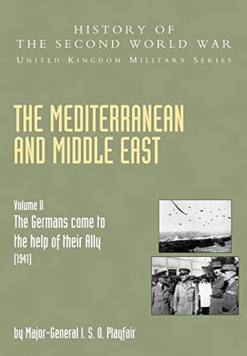 Beispielbild fr MEDITERRANEAN AND MIDDLE EAST VOLUME II The Germans Come to the Help of their Ally 1941 HISTORY OF THE SECOND WORLD WAR UNITED KINGDOM MILITARY SERIES OFFICIAL CAMPAIGN HISTORY Volume 2 zum Verkauf von PBShop.store US