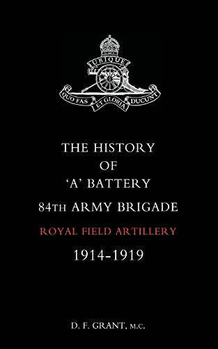 Imagen de archivo de History of Oao Battery 84th Army Brigade R.F.A. 1914-1919 a la venta por Chiron Media