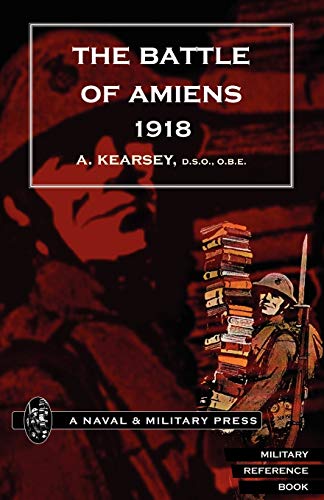 Beispielbild fr The Battle of Amiens 1918 (Battle of Amiens 1918,and Operations 8th August-3rd September,1918) zum Verkauf von WorldofBooks