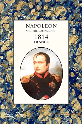 9781845741518: Napoleon and the Campaign of 1814 - France 2004