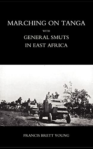 Beispielbild fr Marching On Tanga (With General Smuts In East Africa): Marching On Tanga (With General Smuts In East Africa) zum Verkauf von WorldofBooks