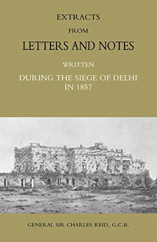 9781845742270: Extracts From Letters And Notes: Written During The Siege Of Delhi In 1857