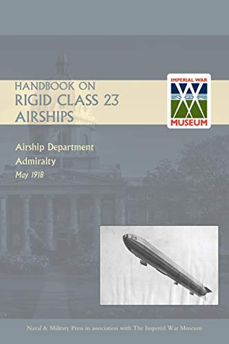 Stock image for Handbook On Rigid Class 23 Airships 1918 for sale by PBShop.store US