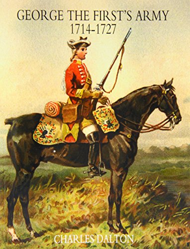 Imagen de archivo de GEORGE THE FIRST'S ARMY 1714-1727 a la venta por HPB-Red