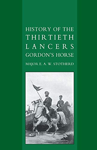 Beispielbild fr History of the Thirtieth Lancers Gordon's Horse zum Verkauf von Second Story Books, ABAA