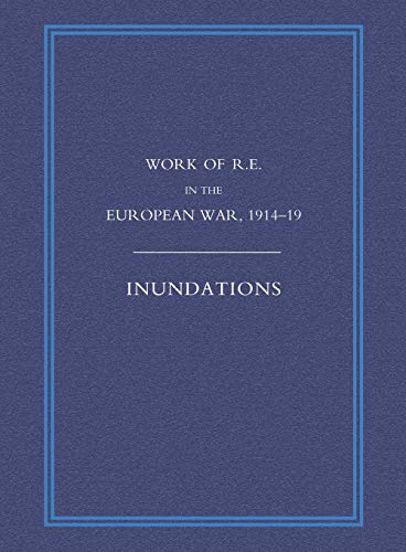 9781845743383: WORK OF THE ROYAL ENGINEERS IN THE EUROPEAN WAR 1914-1918: Inundations