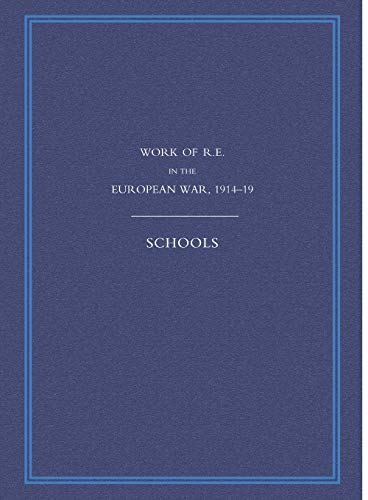 9781845743390: WORK OF THE ROYAL ENGINEERS IN THE EUROPEAN WAR 1914-1918: Schools
