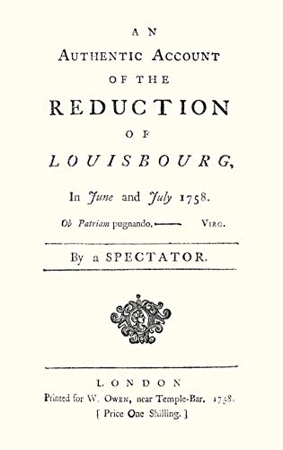 9781845743437: An Authentic Account Of The Reduction Of Louisbourg In June And July 1758: Authentic Account Of The Reduction Of Louisbourg In June And July 1758