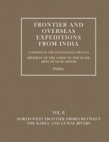 9781845743536: Frontier and Overseas Expeditions from India Vol. II North-West Frontier Tribes Between the Kabul and Gumal Rivers: v. 2