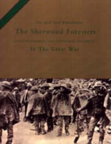Stock image for 1st and 2nd BATTALIONS THE SHERWOOD FORESTERS (NOTTINGHAMSHIRE AND DERBYSHIRE REGIMENT) IN THE GREAT WAR for sale by Naval and Military Press Ltd
